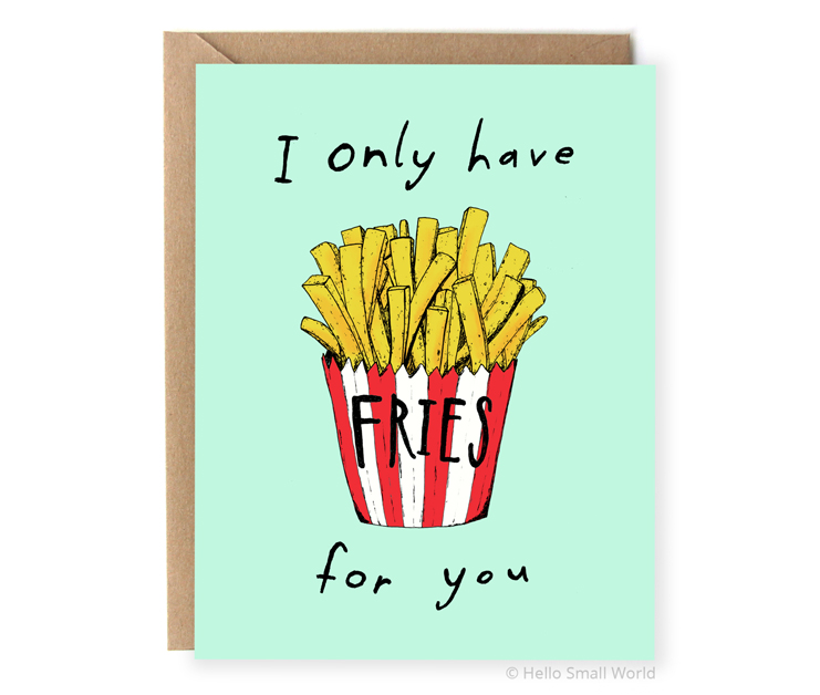 i only have fries for you french fry food pun love card
