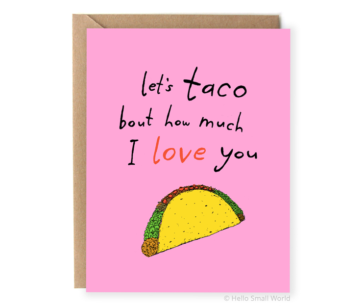 lets taco bout how much i love you taco food pun valentine card