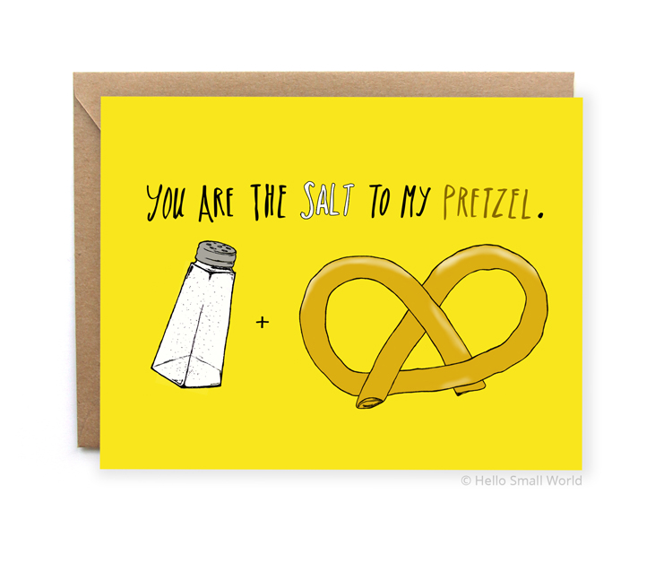you are the salt to my pretzel perfect match love card