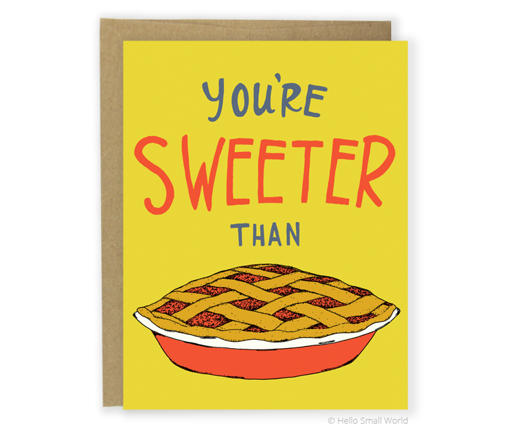 sweeter than pie card