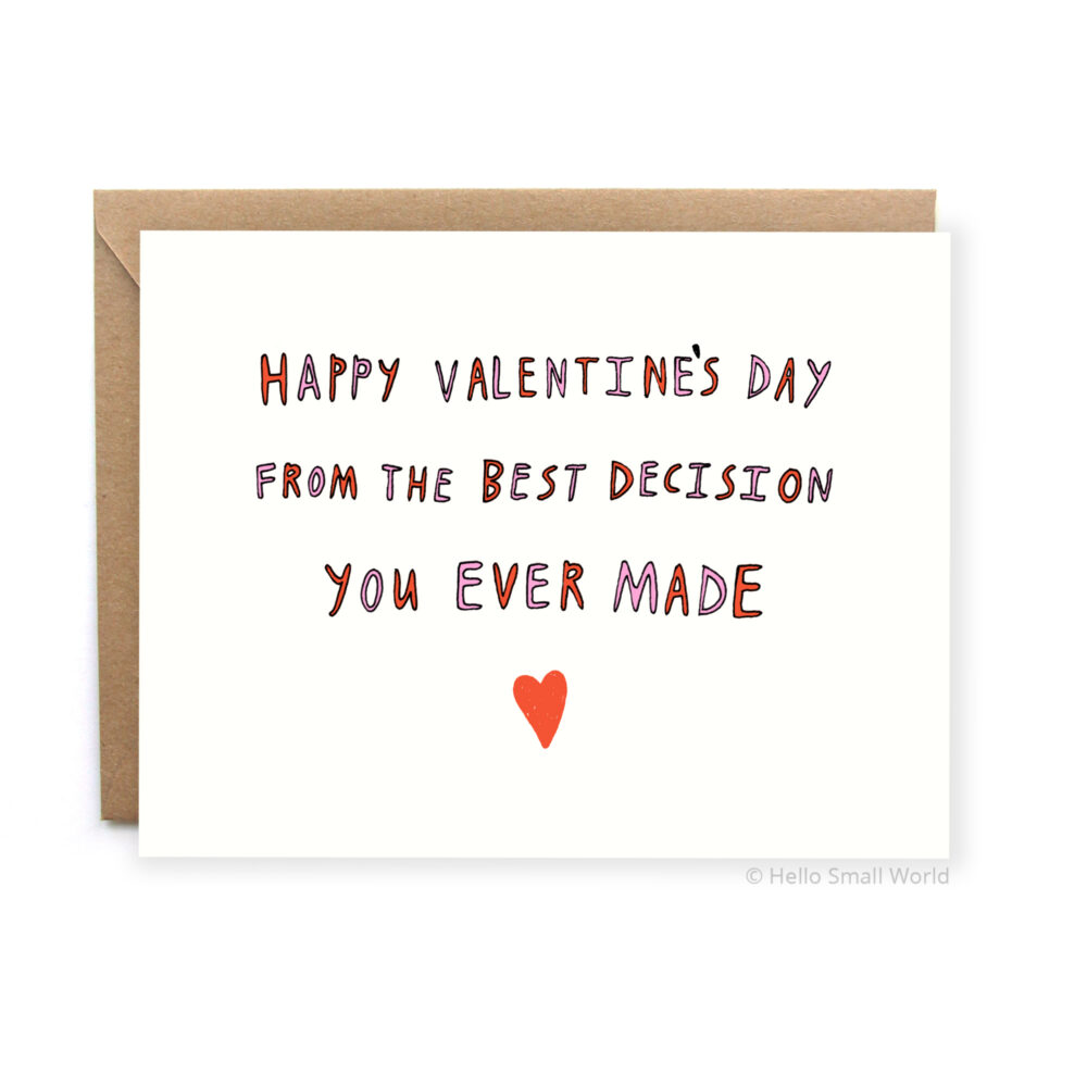 happy valentines day from the best decision you ever made card